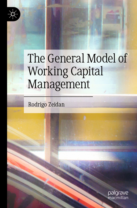 The General Model of Working Capital Management - Rodrigo Zeidan