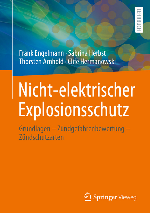 Nicht-elektrischer Explosionsschutz - Frank Engelmann, Sabrina Herbst, Thorsten Arnhold, Clife Hermanowski