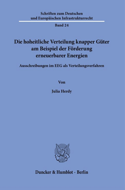 Die hoheitliche Verteilung knapper Güter am Beispiel der Förderung erneuerbarer Energien. - Julia Herdy