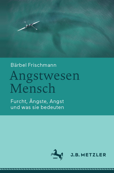 Angstwesen Mensch - Bärbel Frischmann