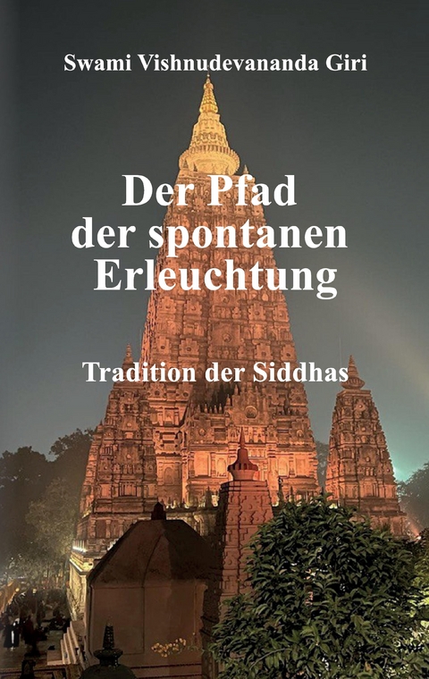 Der Pfad der spontanen Erleuchtung - Swami Vishnudevananda Giri