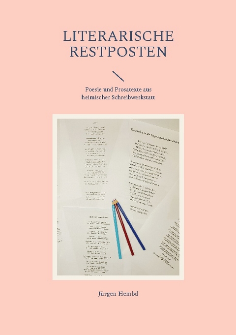 Literarische Restposten - Jürgen Hembd