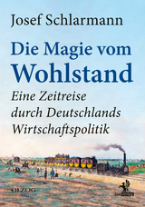 Die Magie vom Wohlstand - Josef Schlarmann