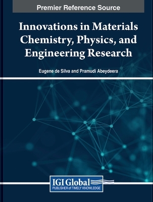 Innovations in Materials Chemistry, Physics, and Engineering Research - 