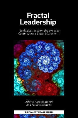 Fractal Leadership - Athina Karatzogianni, Jacob Matthews