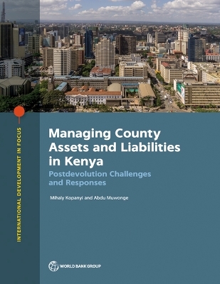 Managing County Assets and Liabilities in Kenya - Mihaly Kopanyi, Abdu Muwonge