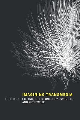 Imagining Transmedia - Ed Finn, Bob Beard