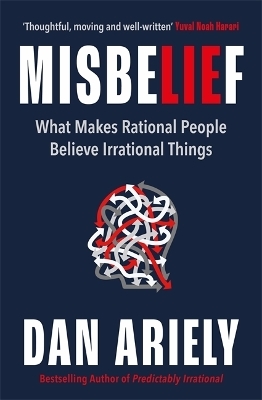 Misbelief - Dan Ariely