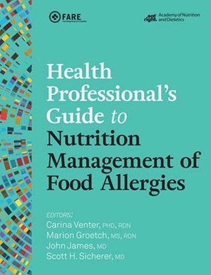 Health Professional's Guide to Nutrition Management of Food Allergies - 