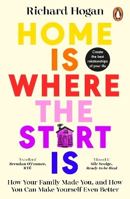 Home is Where the Start Is - Richard Hogan