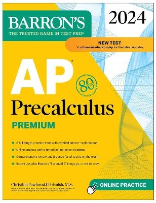 AP Precalculus Premium, 2024: 3 Practice Tests + Comprehensive Review + Online Practice - Christina Pawlowski-Polanish