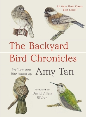 The Backyard Bird Chronicles - Amy Tan