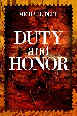 Duty and Honor - Michael Deeb