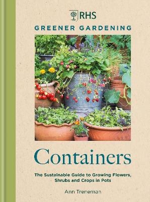 RHS Greener Gardening: Containers - Ann Treneman,  Royal Horticultural Society