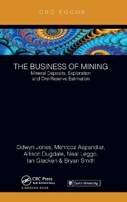 The Business of Mining - Ifan Odwyn Jones, Mehrooz Aspandiar, Allison Dugdale, Neal Leggo, Ian Glacken