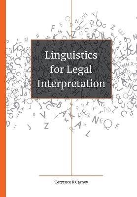 Linguistics for Legal Interpretation - Terrence R Carney