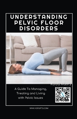 Understanding Pelvic Floor Disorders - Kaida Mabry