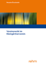 Vereinsrecht im Kleingärtnerverein - Patrick R. Nessler, Karsten Duckstein