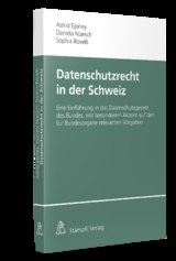 Datenschutzrecht in der Schweiz - Astrid Epiney, Daniela Nüesch, Sophia Rovelli