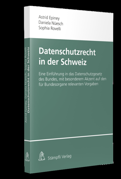 Datenschutzrecht in der Schweiz - Astrid Epiney, Daniela Nüesch, Sophia Rovelli