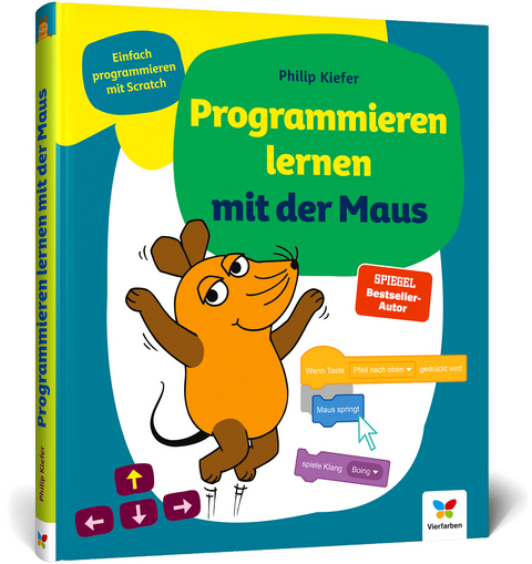 Programmieren lernen mit der Maus - Philip Kiefer