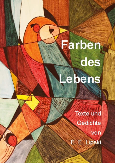 Farben des Lebens - Edeltraud Lipski