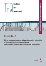 Mixed-mode cohesive cracks and complex potentials of linear elastic fracture mechanics: new theoretical aspects and numerical applications - Johannes Scheel