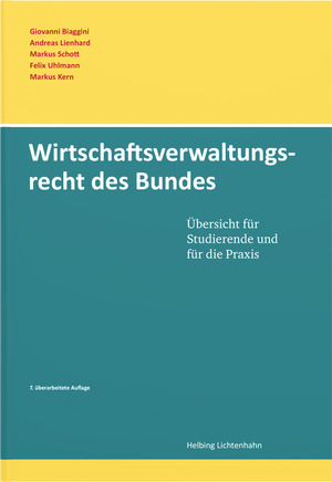 Wirtschaftsverwaltungsrecht des Bundes - Giovanni Biaggini, Andreas Lienhard, Markus Schott, Felix Uhlmann, Markus Kern