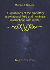 Fluctuations of the planetary gravitational field and nonlinear interactions with matter - Michael E. Nitsche