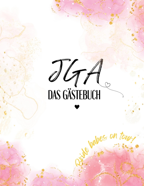 JGA Gästebuch - Nora Milles, Anna Piok, Tatjana Dobslaw