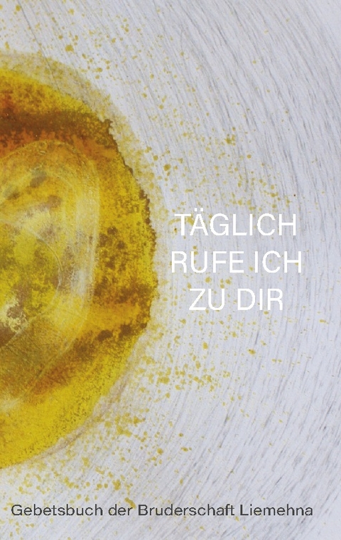 Täglich rufe ich zu Dir - 