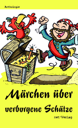 Märchen über verborgene Schätze - Kerstin Gramelsberger, Mareike Deppe, Martina Anneke, Lisa Schmidt, Oliver Lehnert, Marcel Streit