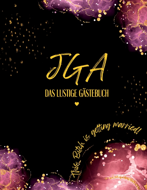 JGA Gästebuch - Nora Milles, Anna Piok, Tatjana Dobslaw