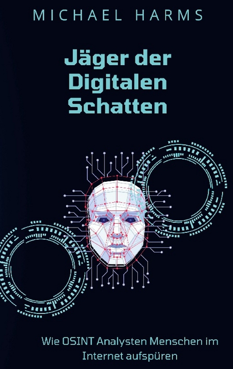 Jäger der Digitalen Schatten - Michael Harms