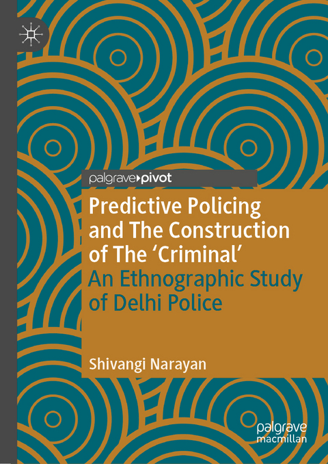 Predictive Policing and The Construction of The 'Criminal' - Shivangi Narayan