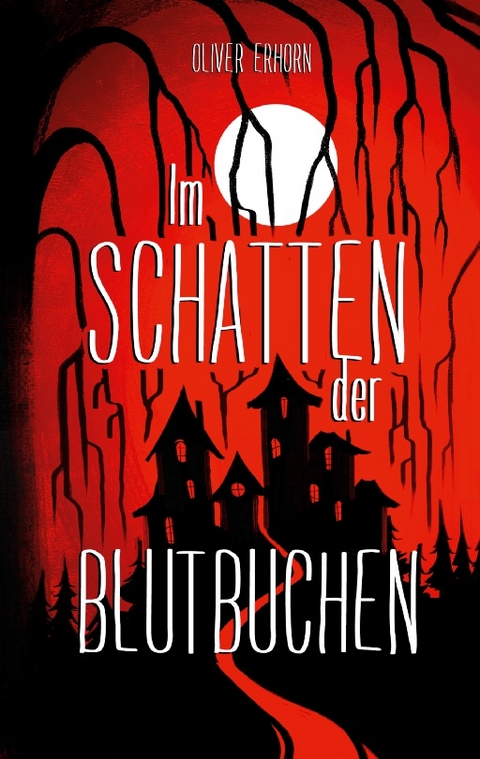 Im Schatten der Blutbuchen - Oliver Erhorn