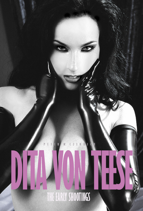 Dita von Teese - The Early Shootings - Peter W. Czernich