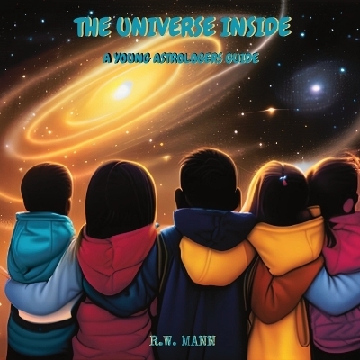 The Universe Inside - R W Mann