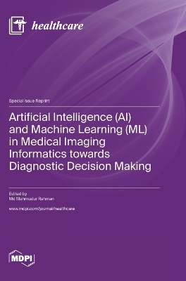 Artificial Intelligence (AI) and Machine Learning (ML) in Medical Imaging Informatics towards Diagnostic Decision Making