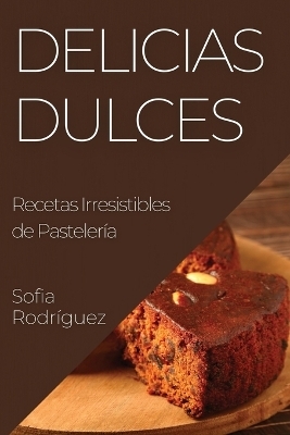 Delicias Dulces - Sofia Rodríguez