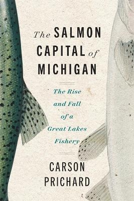 The Salmon Capital of Michigan - Carson Prichard