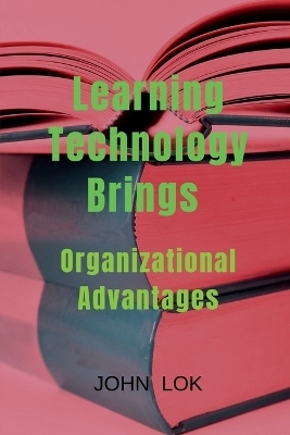 Learning Technology Brings - John Lok