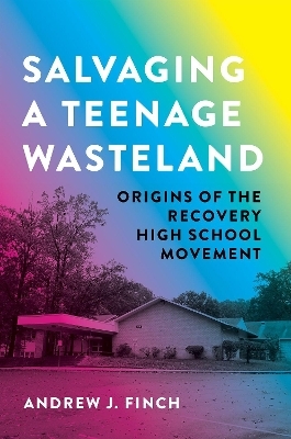 Salvaging a Teenage Wasteland - Andrew J. Finch