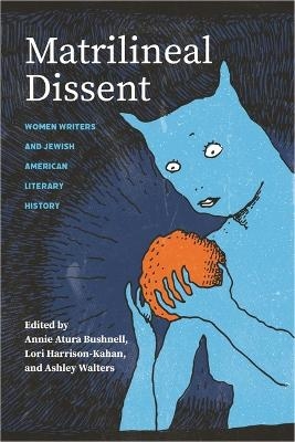 Matrilineal Dissent - Jessica Kirzane, Rachel Rubinstein