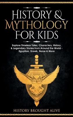 History & Mythology For Kids - History Brought Alive