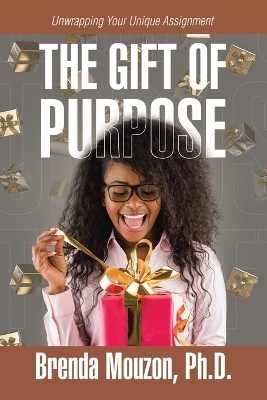 The Gift of Purpose - Brenda Mouzon