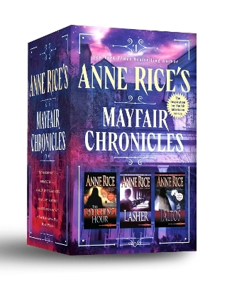 Anne Rice's Mayfair Chronicles: 3-Book Boxed Set - Anne Rice