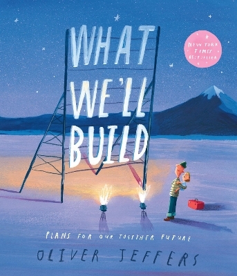 What We’ll Build - Oliver Jeffers