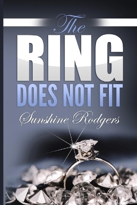 The Ring Does Not Fit - Sunshine Rodgers