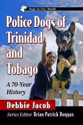 Police Dogs of Trinidad and Tobago - Debbie Jacob